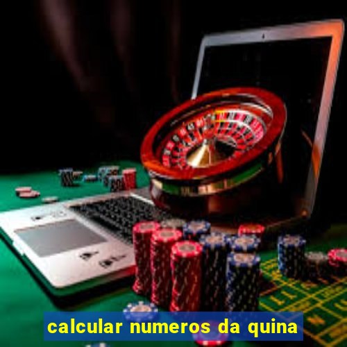 calcular numeros da quina