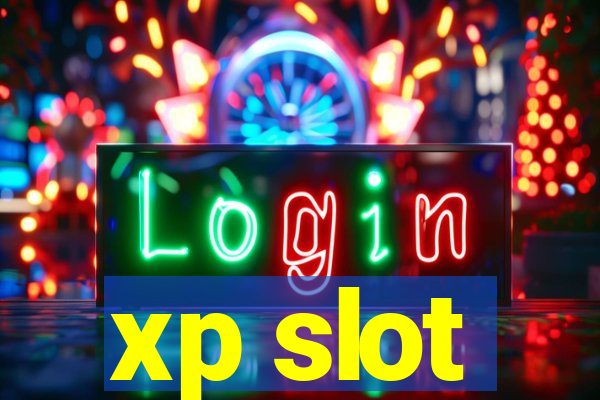 xp slot