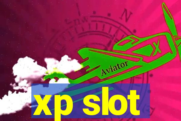 xp slot