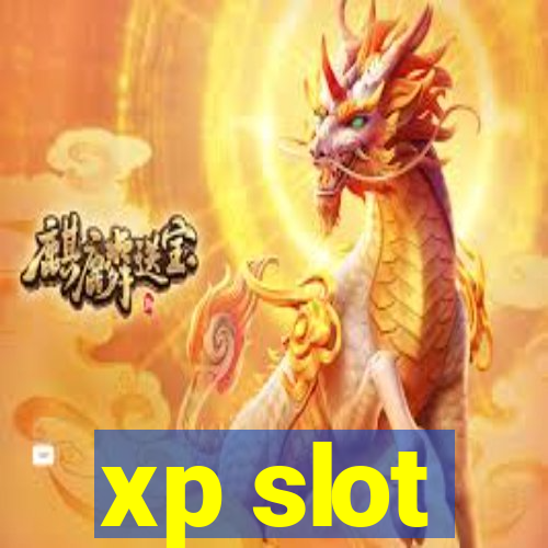 xp slot