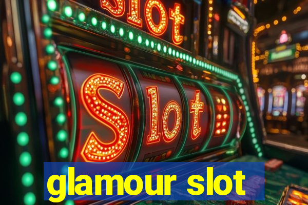 glamour slot