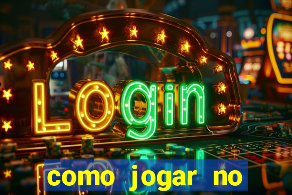 como jogar no tigrinho pela primeira vez