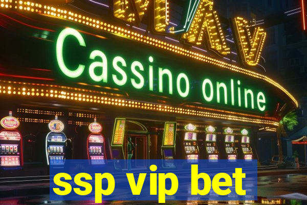 ssp vip bet