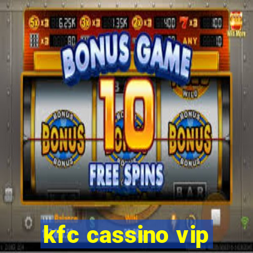 kfc cassino vip