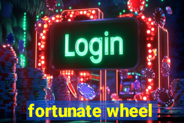 fortunate wheel