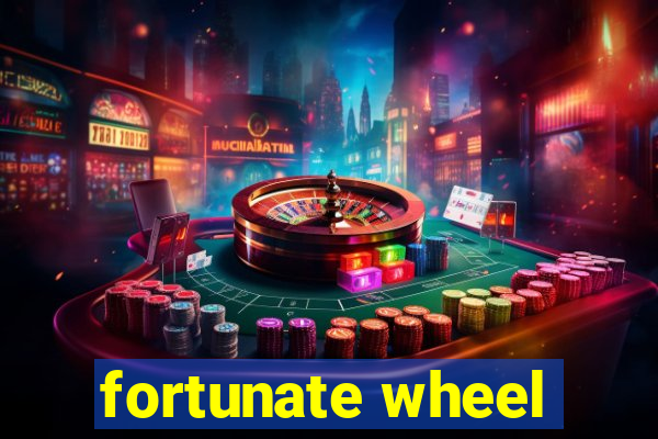 fortunate wheel