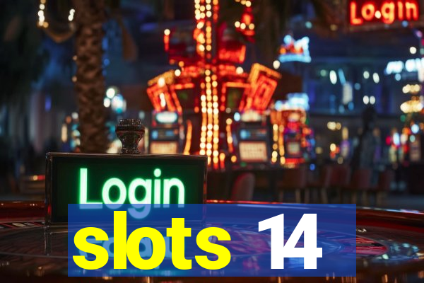 slots 14