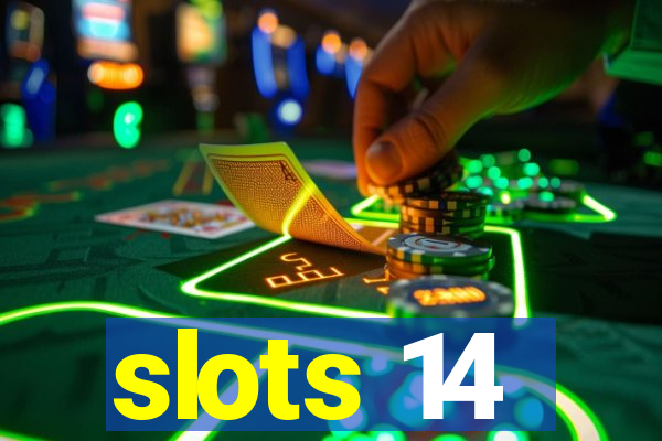 slots 14