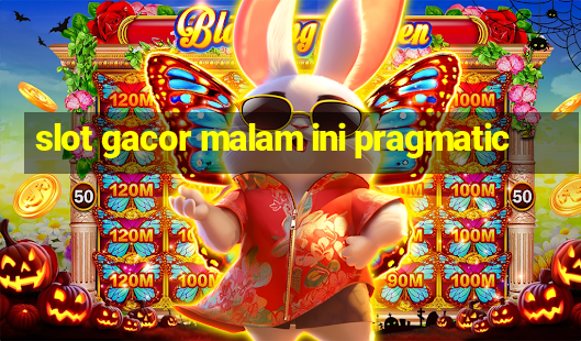 slot gacor malam ini pragmatic