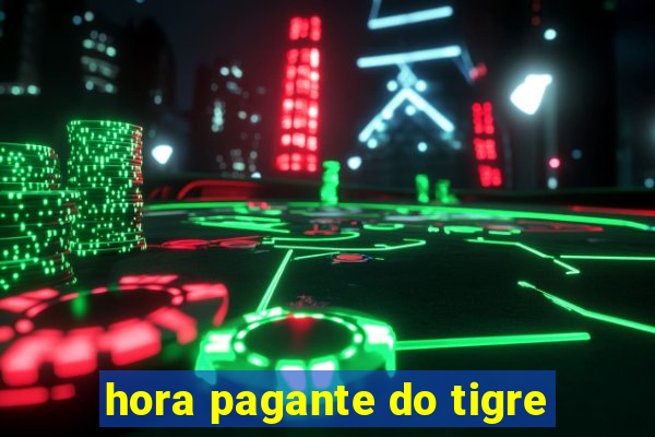 hora pagante do tigre