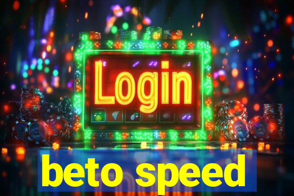 beto speed