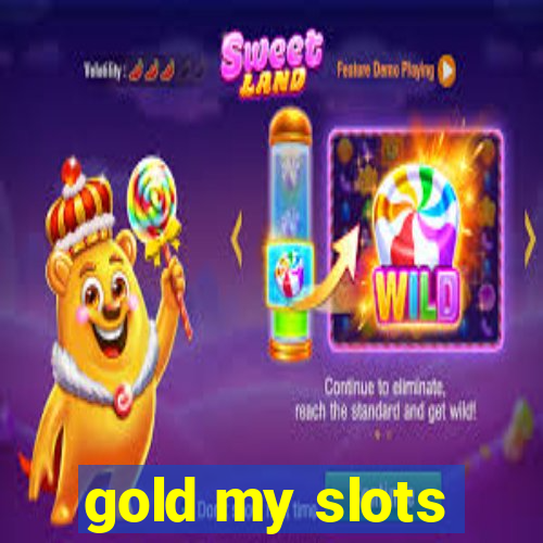 gold my slots