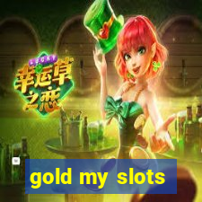 gold my slots