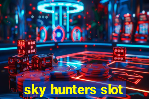 sky hunters slot