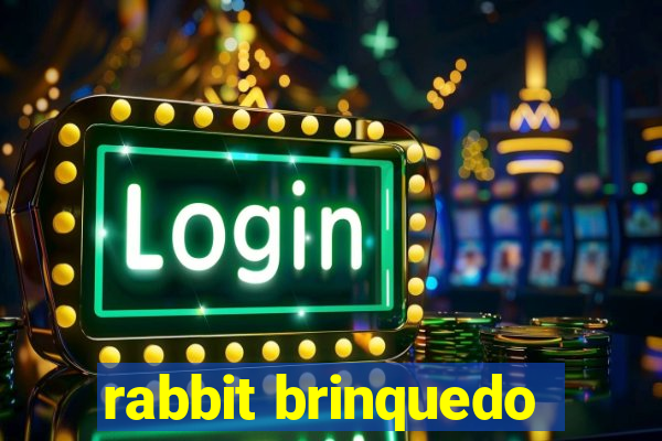 rabbit brinquedo