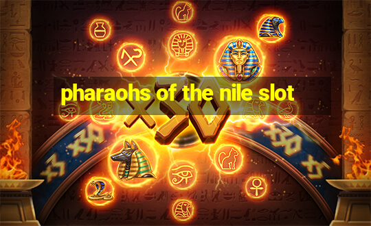 pharaohs of the nile slot