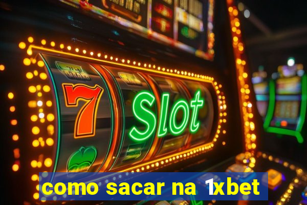 como sacar na 1xbet