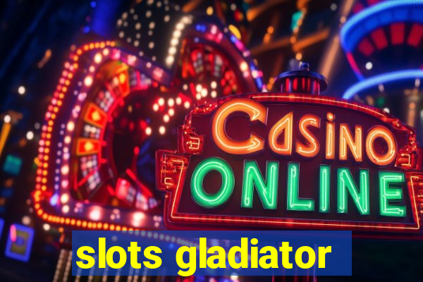 slots gladiator