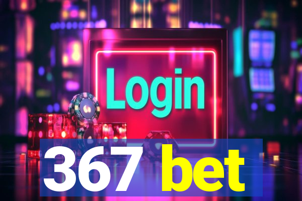 367 bet