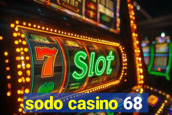 sodo casino 68