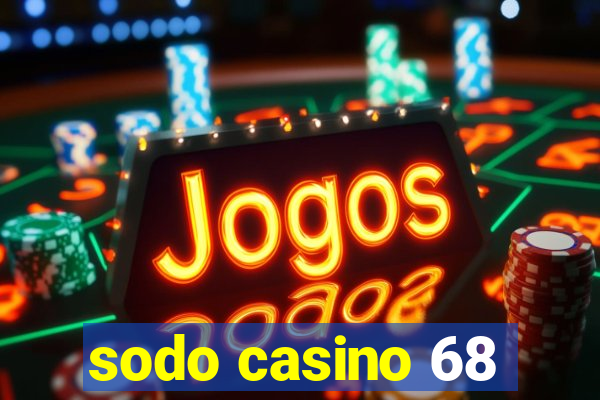 sodo casino 68