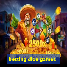 betting dice games