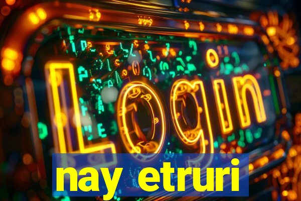 nay etruri