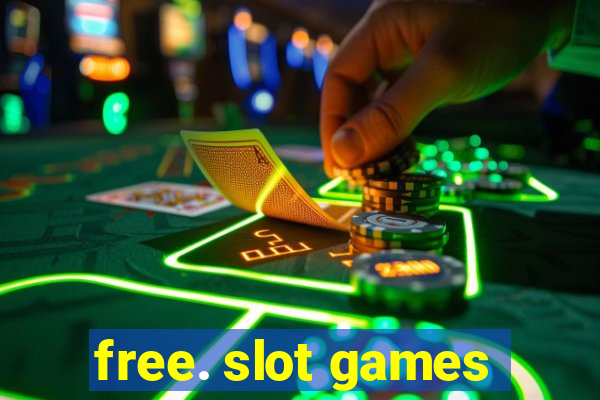 free. slot games