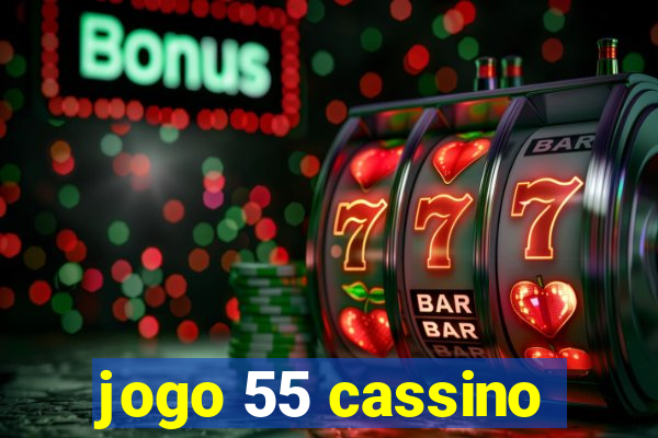 jogo 55 cassino