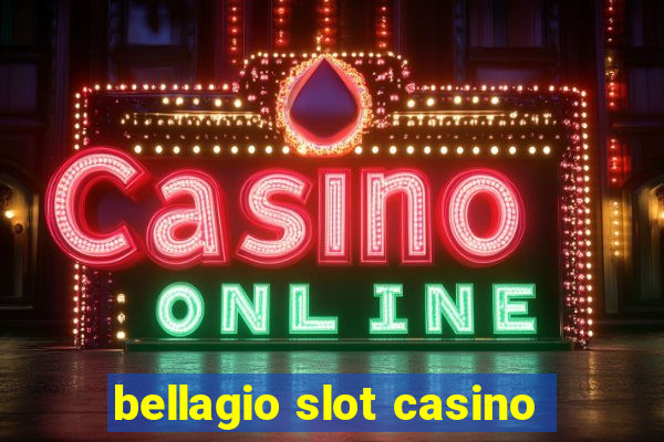 bellagio slot casino