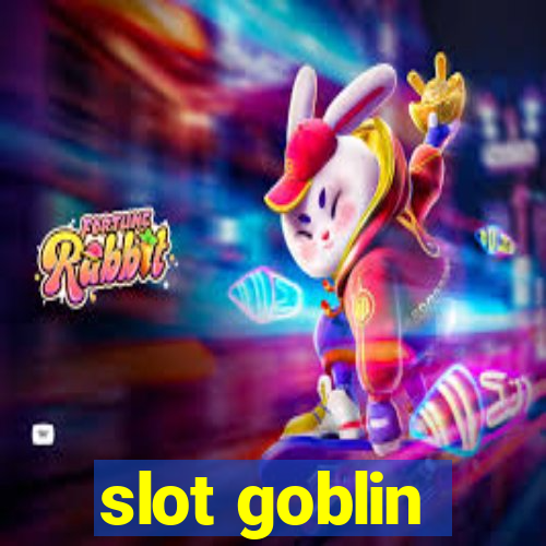 slot goblin