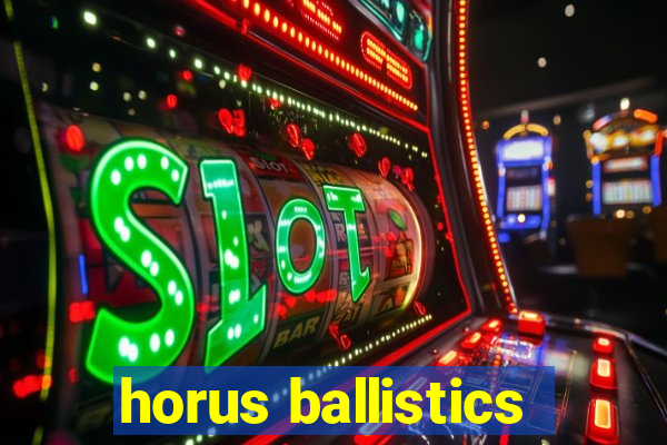 horus ballistics