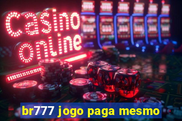 br777 jogo paga mesmo