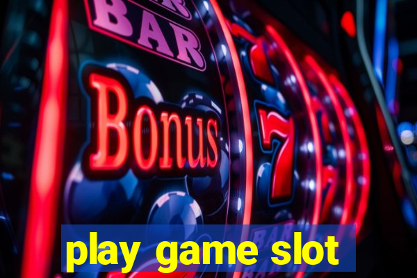 play game slot