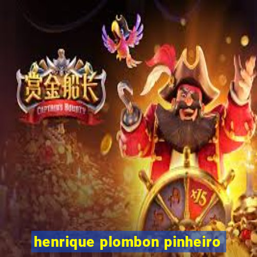 henrique plombon pinheiro