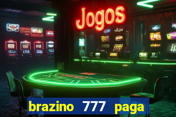 brazino 777 paga de verdade