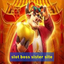 slot boss sister site