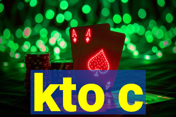 kto c