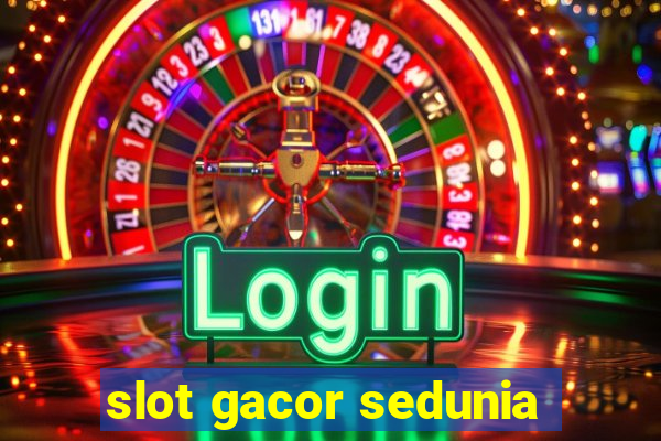 slot gacor sedunia