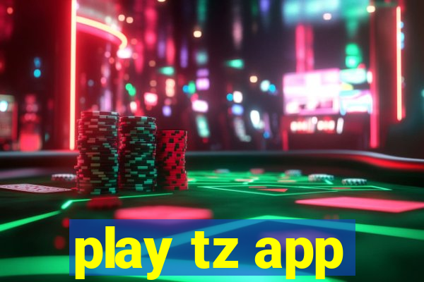 play tz app