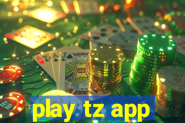 play tz app