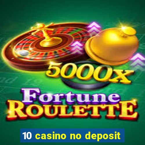 10 casino no deposit