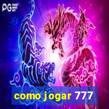 como jogar 777