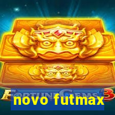 novo futmax