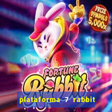 plataforma 7 rabbit paga mesmo