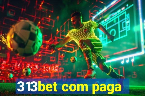 313bet com paga