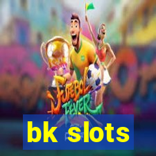 bk slots