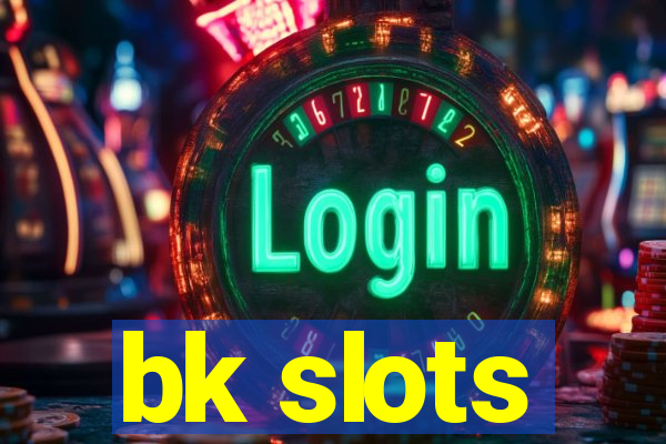 bk slots