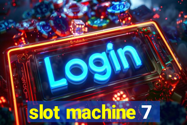 slot machine 7