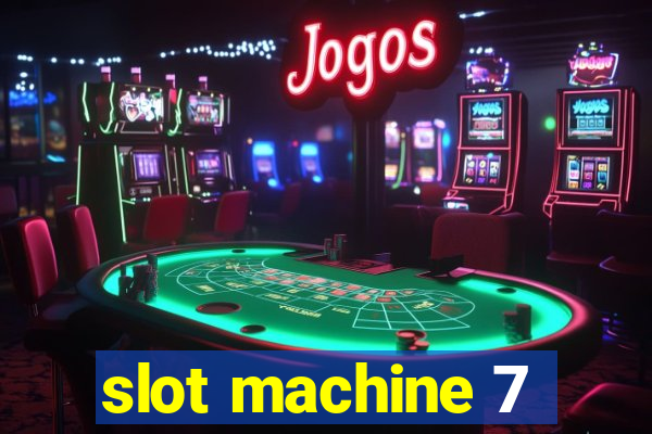 slot machine 7